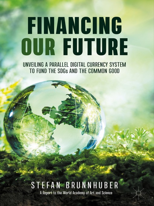 Title details for Financing Our Future by Stefan Brunnhuber - Available